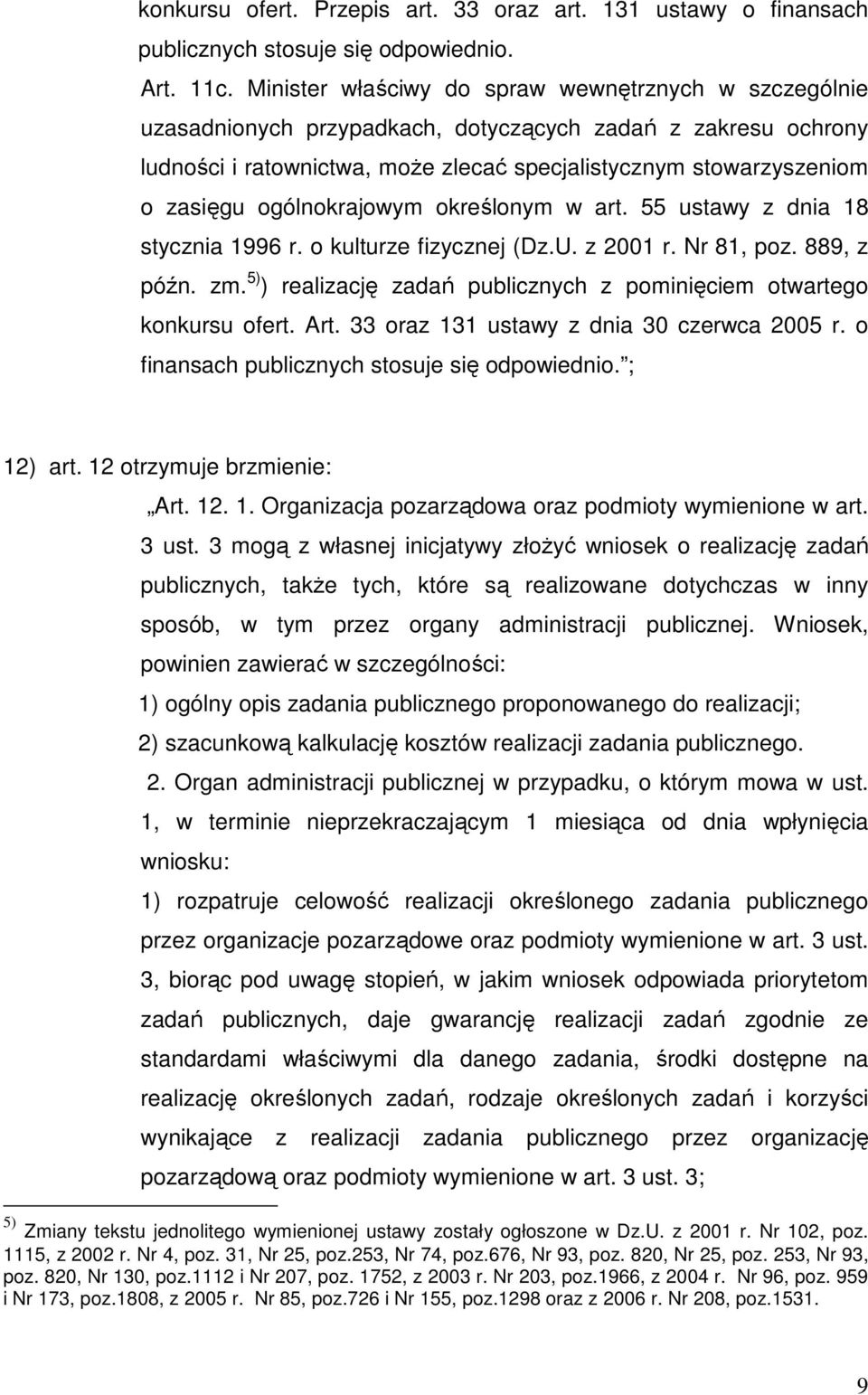 ogólnokrajowym określonym w art. 55 ustawy z dnia 18 stycznia 1996 r. o kulturze fizycznej (Dz.U. z 2001 r. Nr 81, poz. 889, z późn. zm.