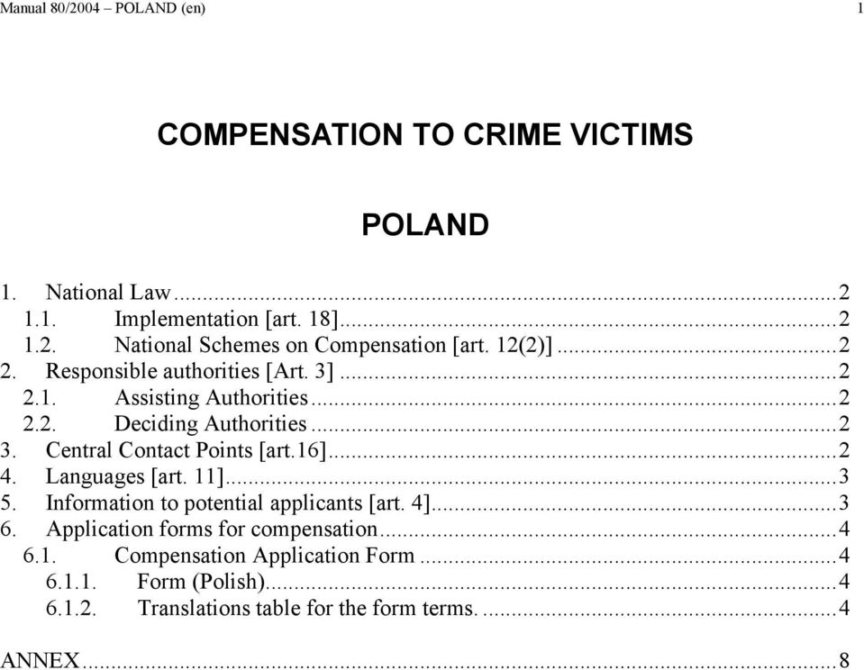 Central Contact Points [art.16]...2 4. Languages [art. 11]...3 5. Information to potential applicants [art. 4]...3 6.