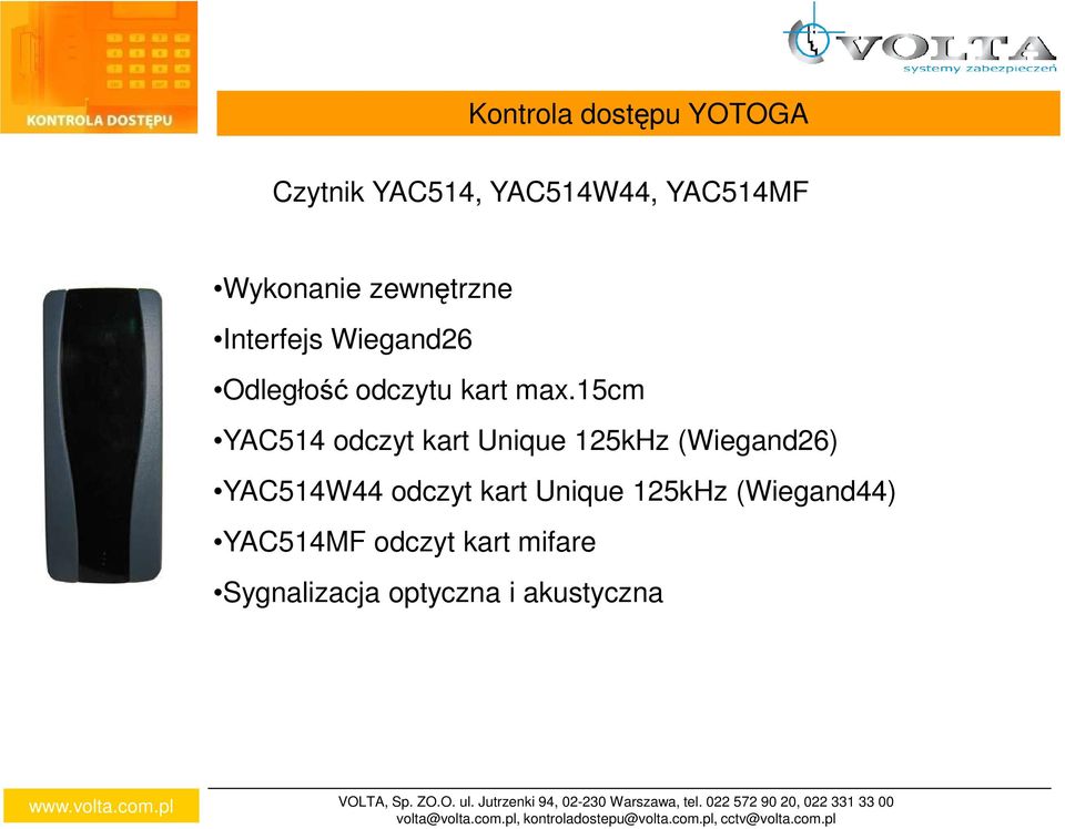 15cm YAC514 odczyt kart Unique 125kHz (Wiegand26) YAC514W44 odczyt kart Unique 125kHz (Wiegand44) YAC514MF