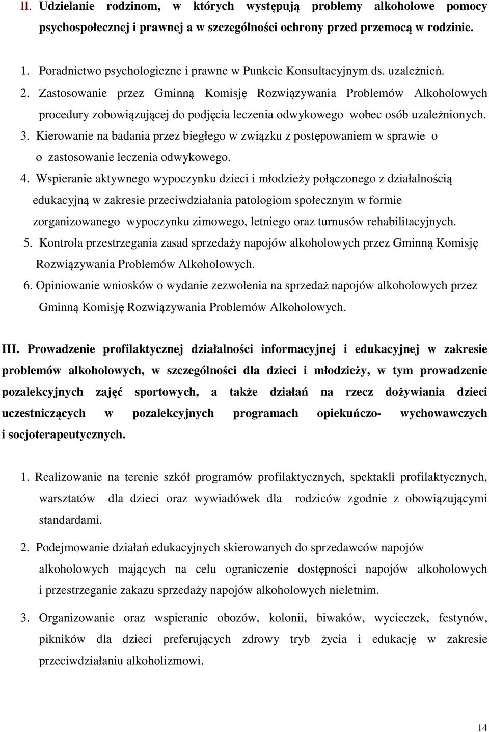 Zastosowanie przez Gminną Komisję Rozwiązywania Problemów Alkoholowych procedury zobowiązującej do podjęcia leczenia odwykowego wobec osób uzależnionych. 3.