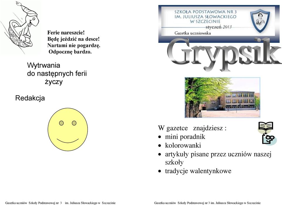 styczeń 2013 Gazetka uczniowska Wytrwania do następnych ferii życzy