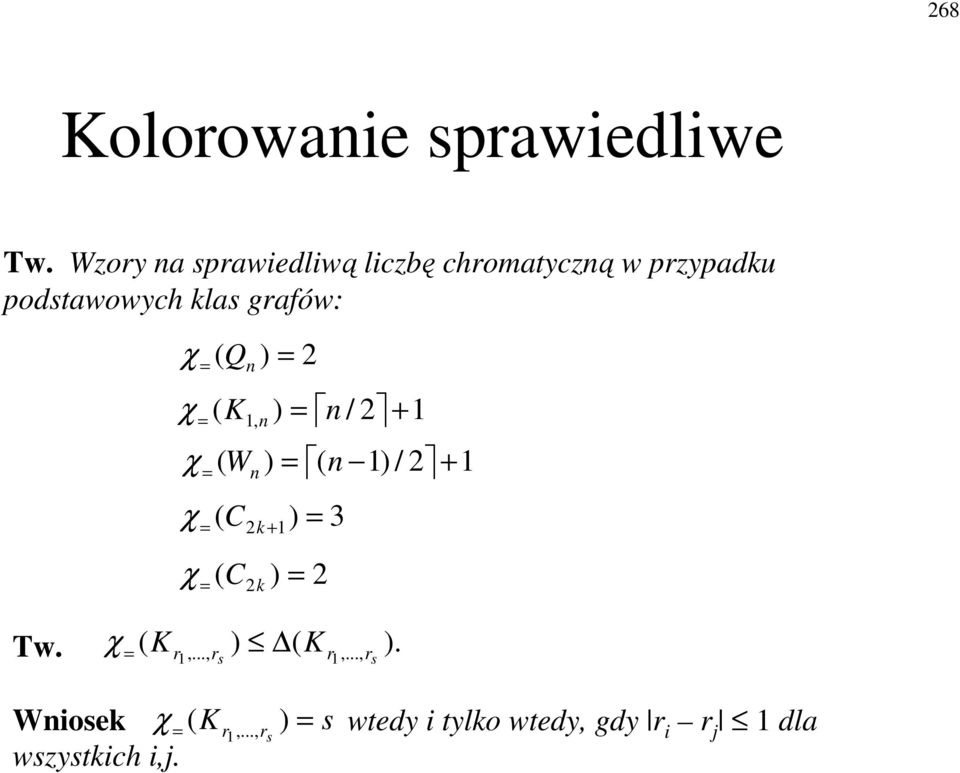 grafów: χ ( Q ) χ ( K, ) + / χ ( ) + W χ ( C ) k + χ ( C ) k ( ) / Tw.