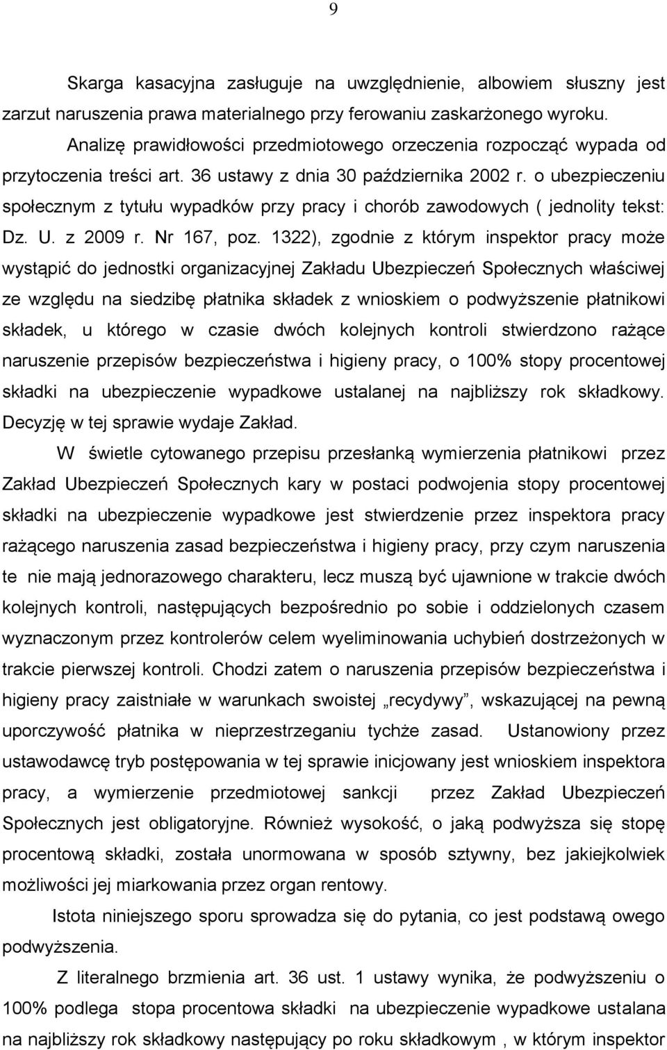 o ubezpieczeniu społecznym z tytułu wypadków przy pracy i chorób zawodowych ( jednolity tekst: Dz. U. z 2009 r. Nr 167, poz.