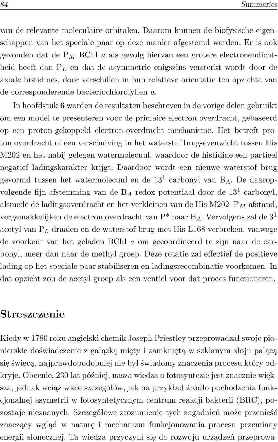 relatieve orientatie ten opzichte van de corresponderende bacteriochlorofyllen a.