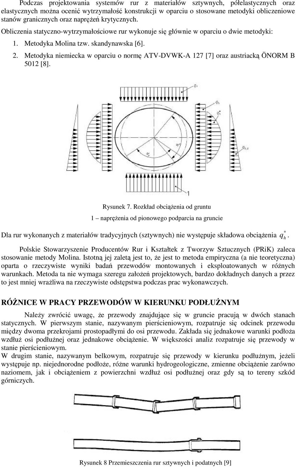 Metodyka niemiecka w oparciu o normę ATV-DVWK-A 127 [7] oraz austriacką ÖNORM B 5012 [8]. Rysunek 7.