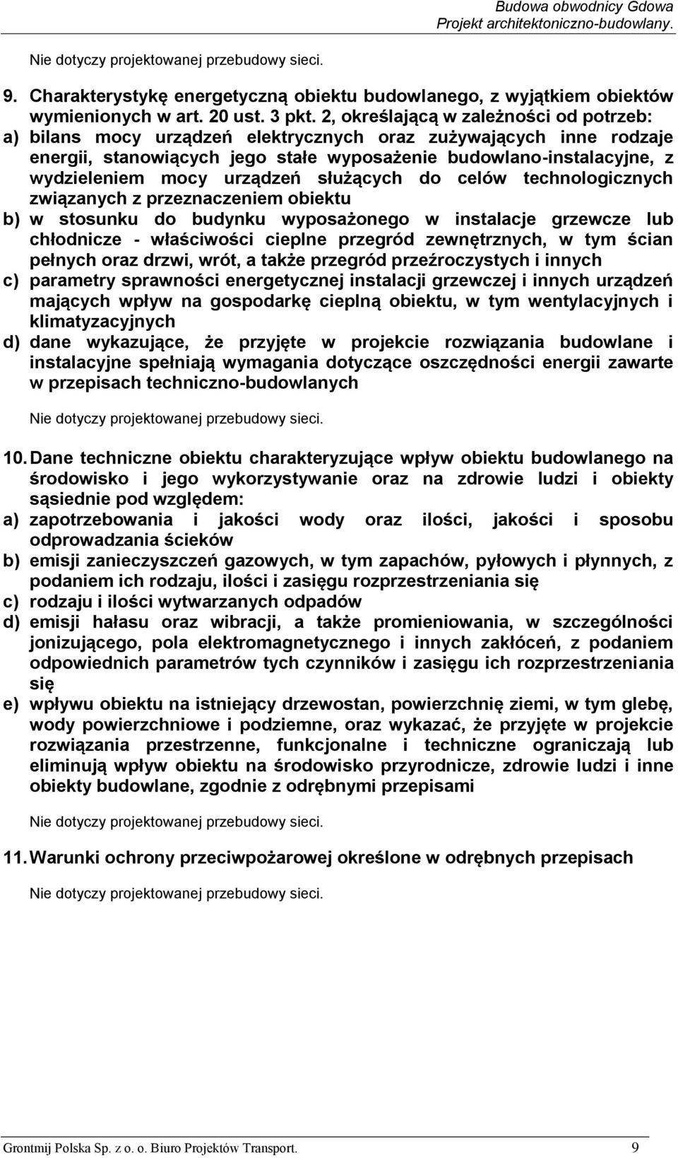 urządzeń służących do celów technologicznych związanych z przeznaczeniem obiektu b) w stosunku do budynku wyposażonego w instalacje grzewcze lub chłodnicze - właściwości cieplne przegród