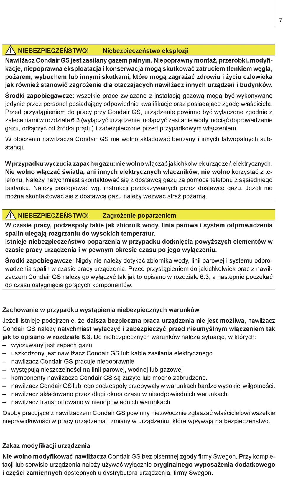 człowieka jak również stanowić zagrożenie dla otaczających nawilżacz innych urządzeń i budynków.