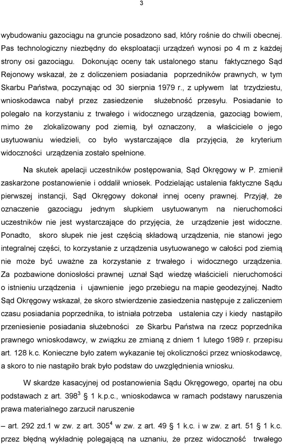 , z upływem lat trzydziestu, wnioskodawca nabył przez zasiedzenie służebność przesyłu.