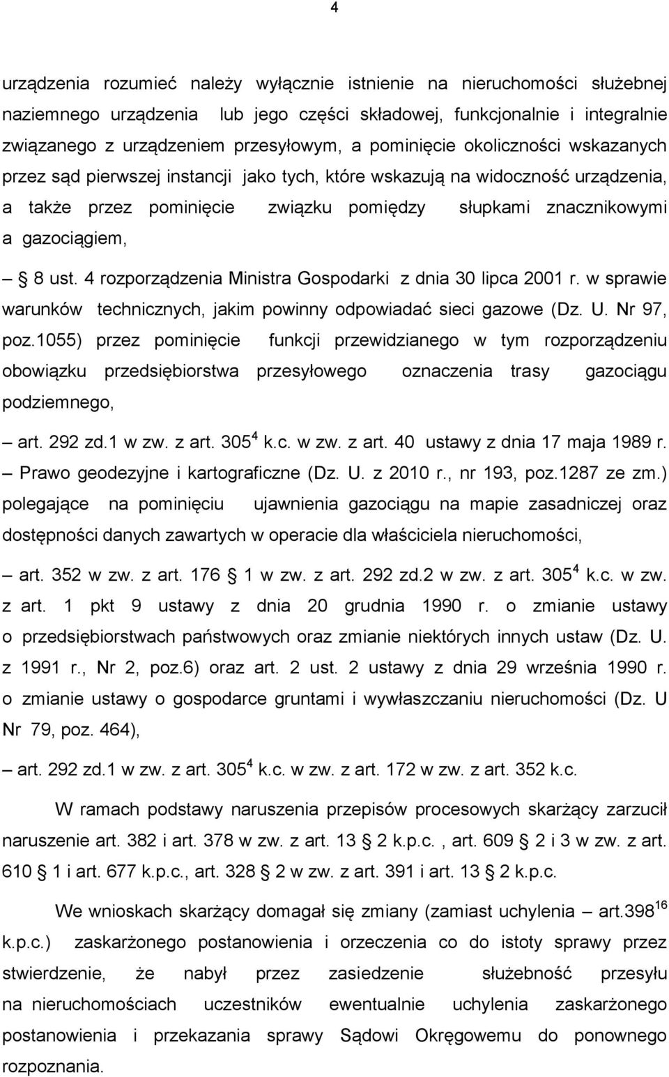 ust. 4 rozporządzenia Ministra Gospodarki z dnia 30 lipca 2001 r. w sprawie warunków technicznych, jakim powinny odpowiadać sieci gazowe (Dz. U. Nr 97, poz.