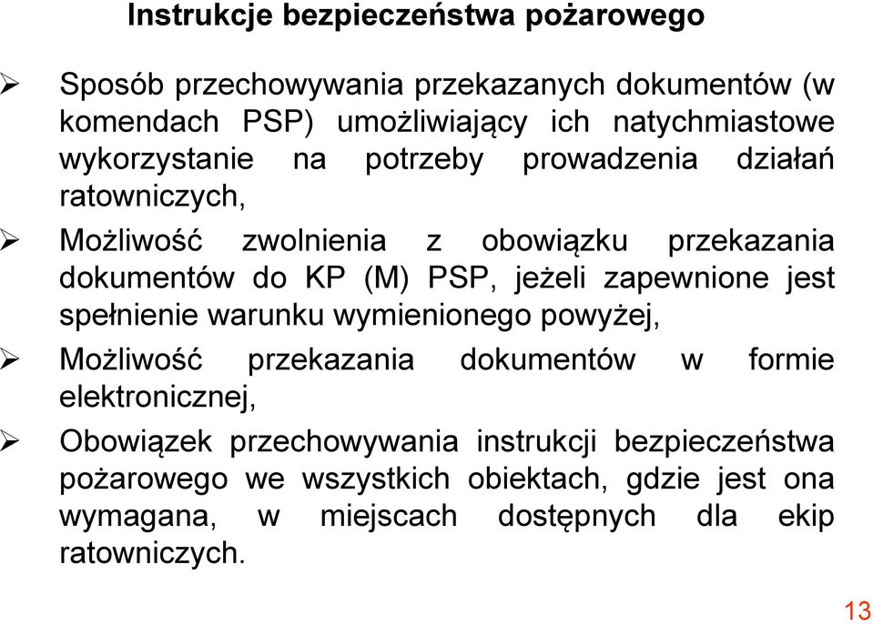 jeżeli zapewnione jest spełnienie warunku wymienionego powyżej, Możliwość przekazania dokumentów w formie elektronicznej, Obowiązek