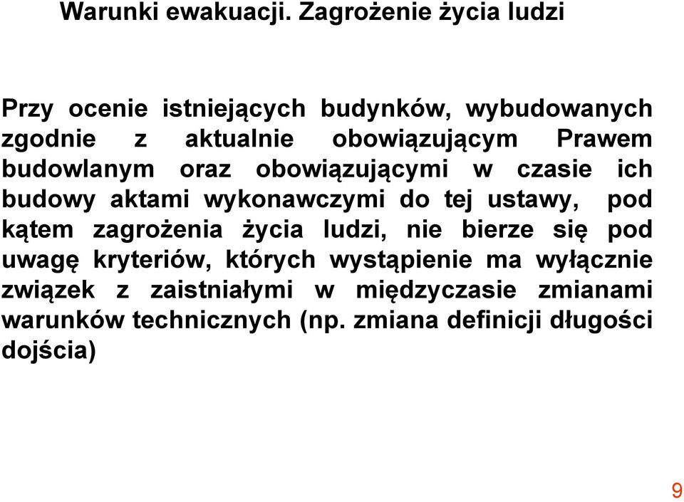 Prawem budowlanym oraz obowiązującymi w czasie ich budowy aktami wykonawczymi do tej ustawy, pod kątem