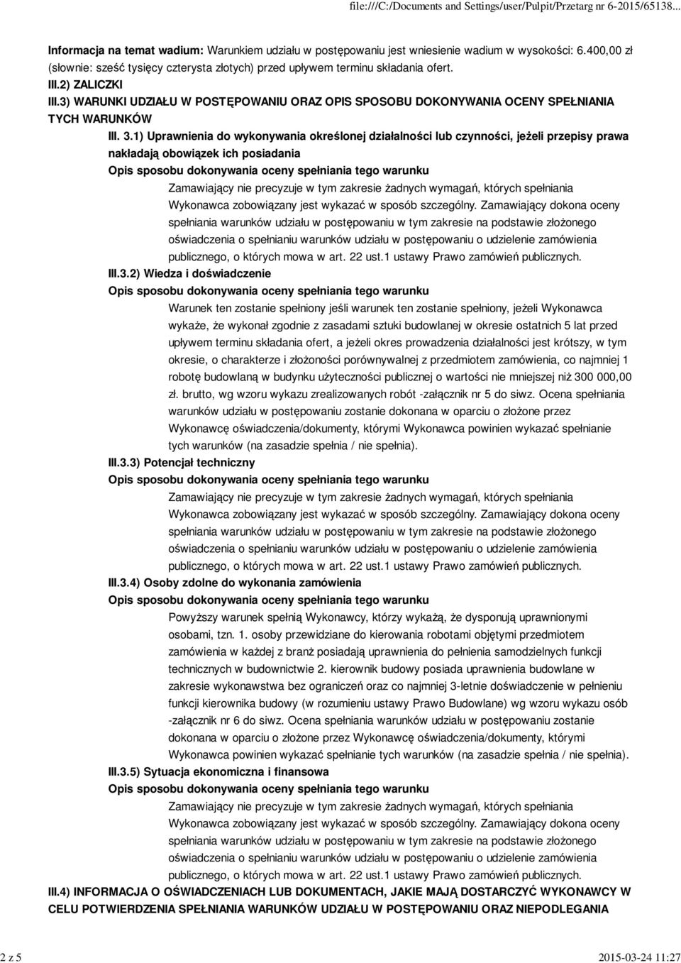 3) WARUNKI UDZIAŁU W POSTĘPOWANIU ORAZ OPIS SPOSOBU DOKONYWANIA OCENY SPEŁNIANIA TYCH WARUNKÓW III. 3.