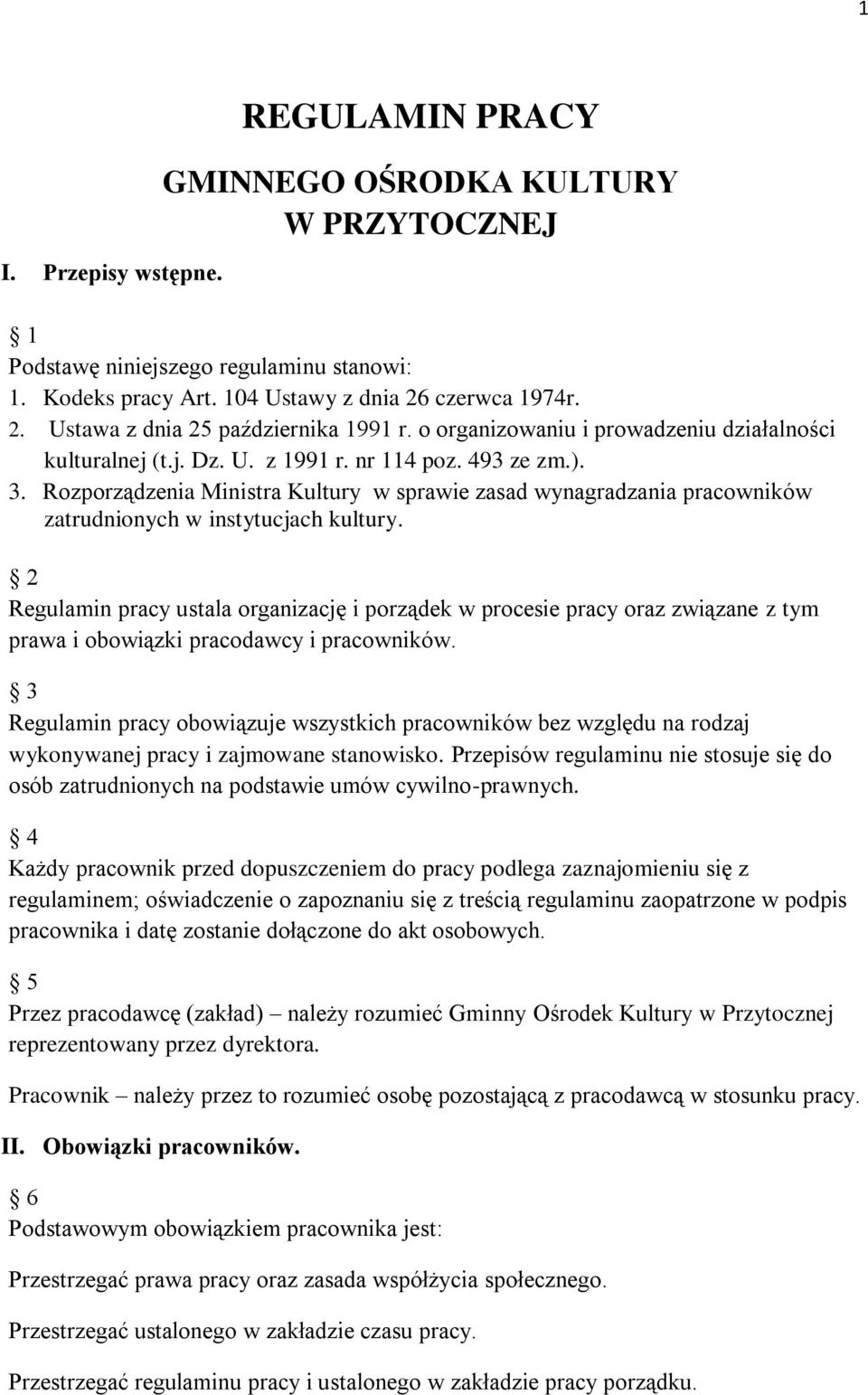 Rozporządzenia Ministra Kultury w sprawie zasad wynagradzania pracowników zatrudnionych w instytucjach kultury.