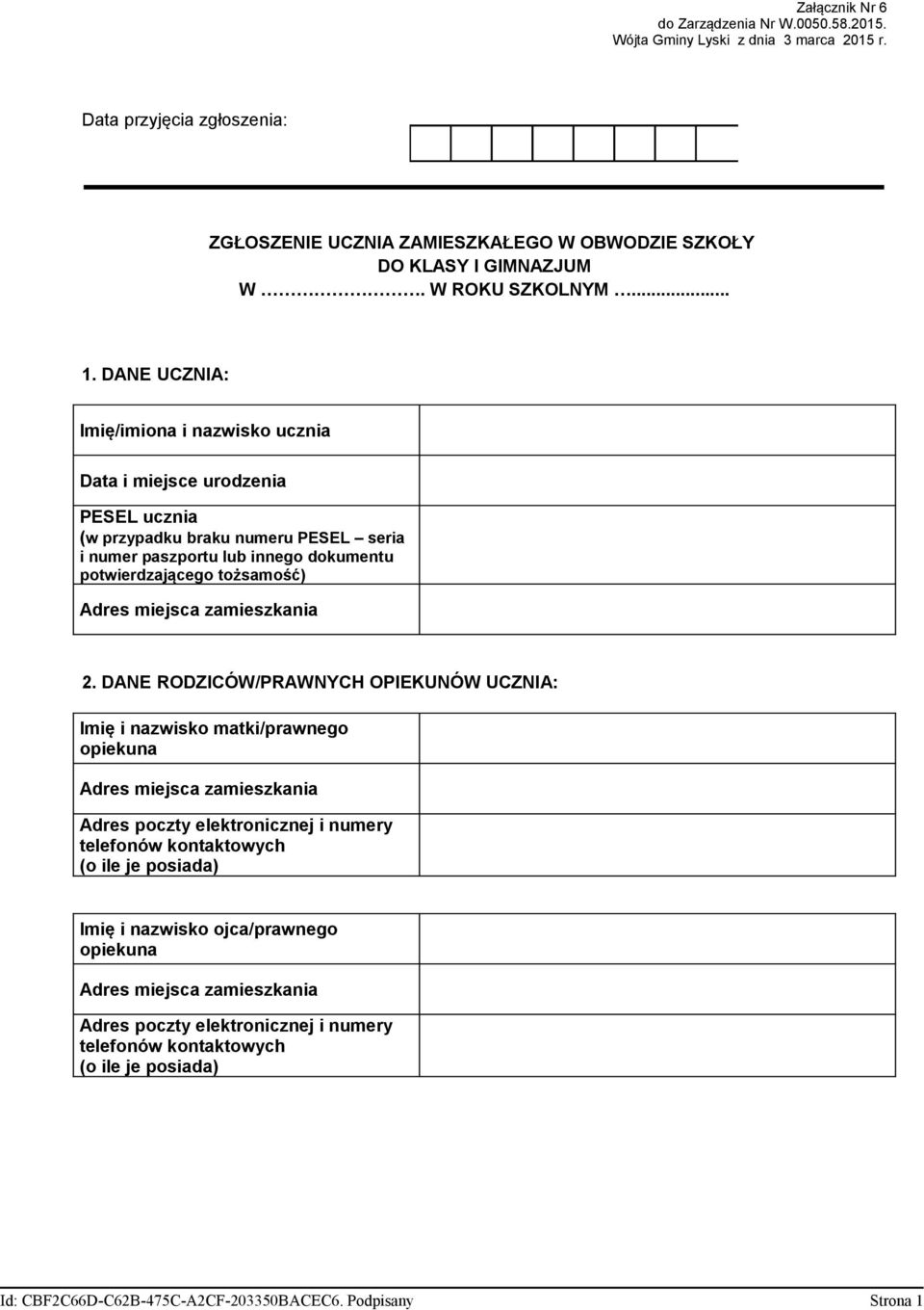 DANE UCZNIA: Imię/imiona i nazwisko ucznia Data i miejsce urodzenia PESEL ucznia (w przypadku braku numeru PESEL seria i numer paszportu lub innego dokumentu