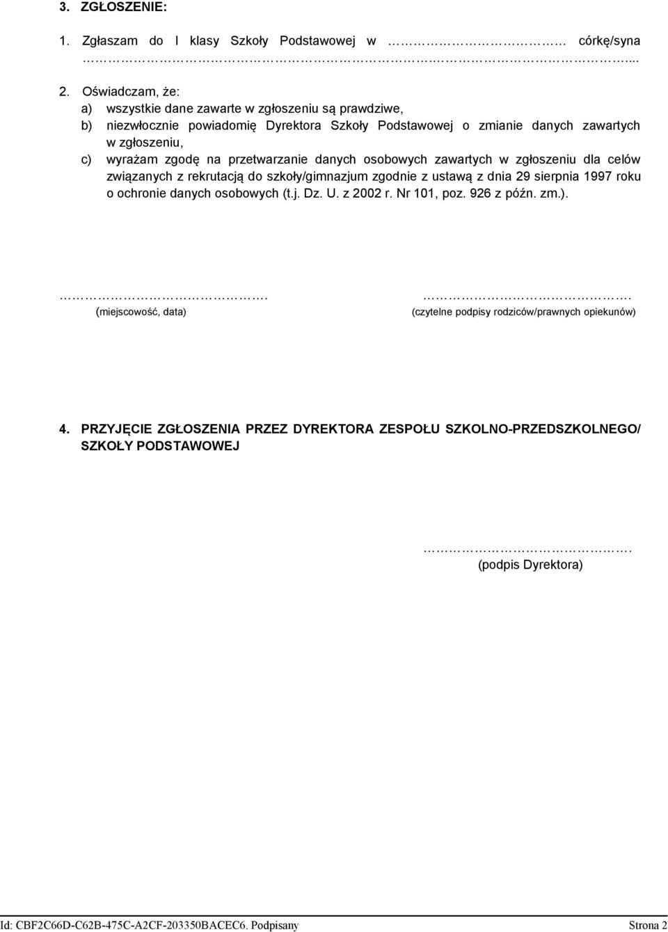 na przetwarzanie danych osobowych zawartych w zgłoszeniu dla celów związanych z rekrutacją do szkoły/gimnazjum zgodnie z ustawą z dnia 29 sierpnia 1997 roku o ochronie danych