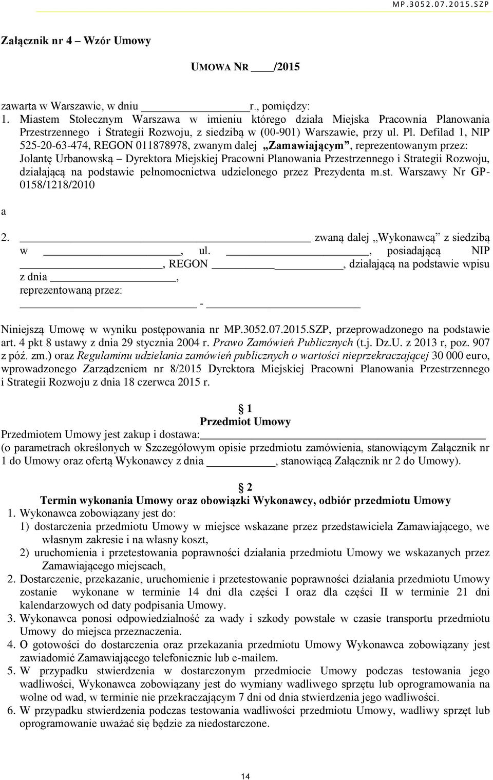 nowania Przestrzennego i Strategii Rozwoju, z siedzibą w (00-901) Warszawie, przy ul. Pl.