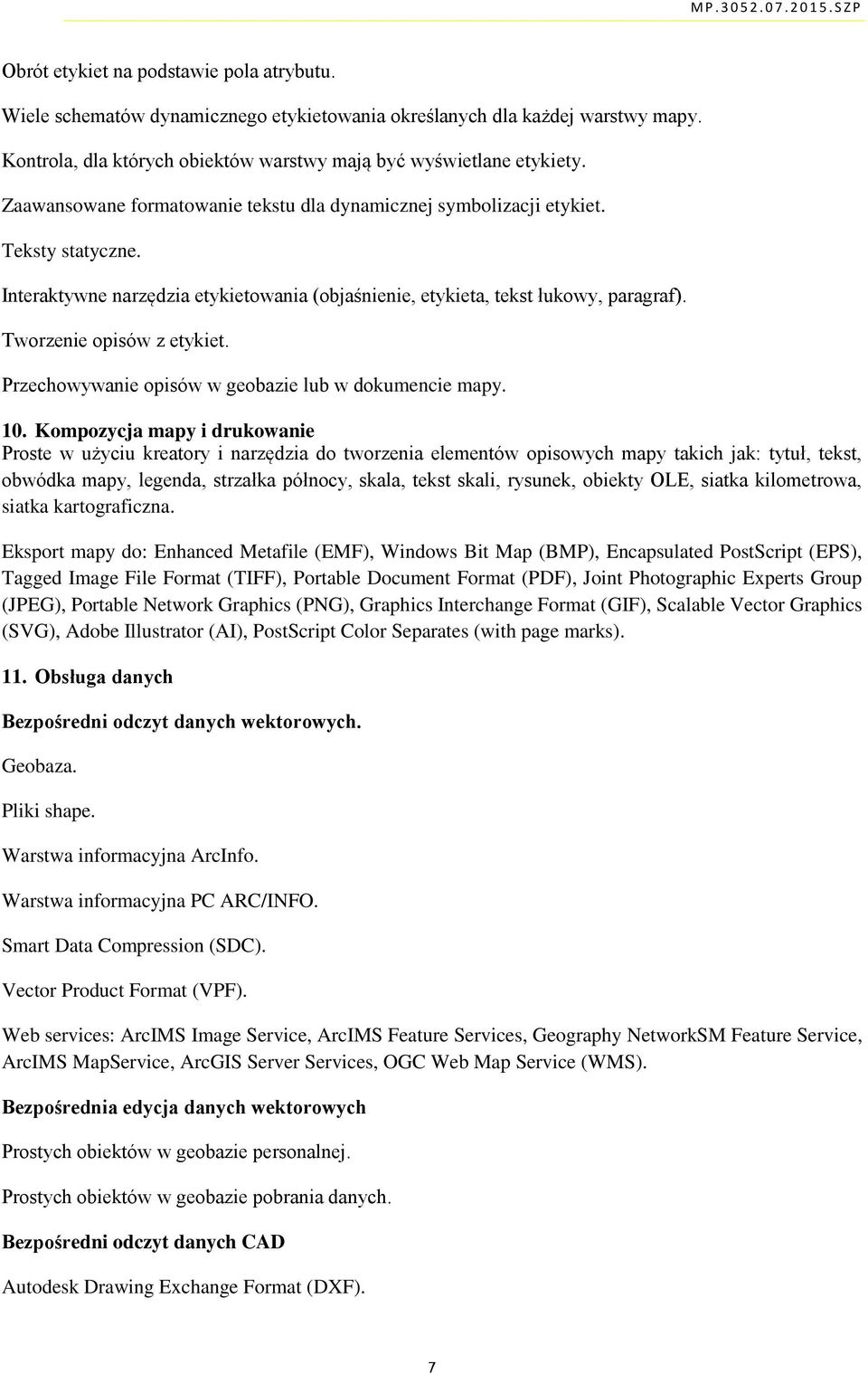 Tworzenie opisów z etykiet. Przechowywanie opisów w geobazie lub w dokumencie mapy. 10.