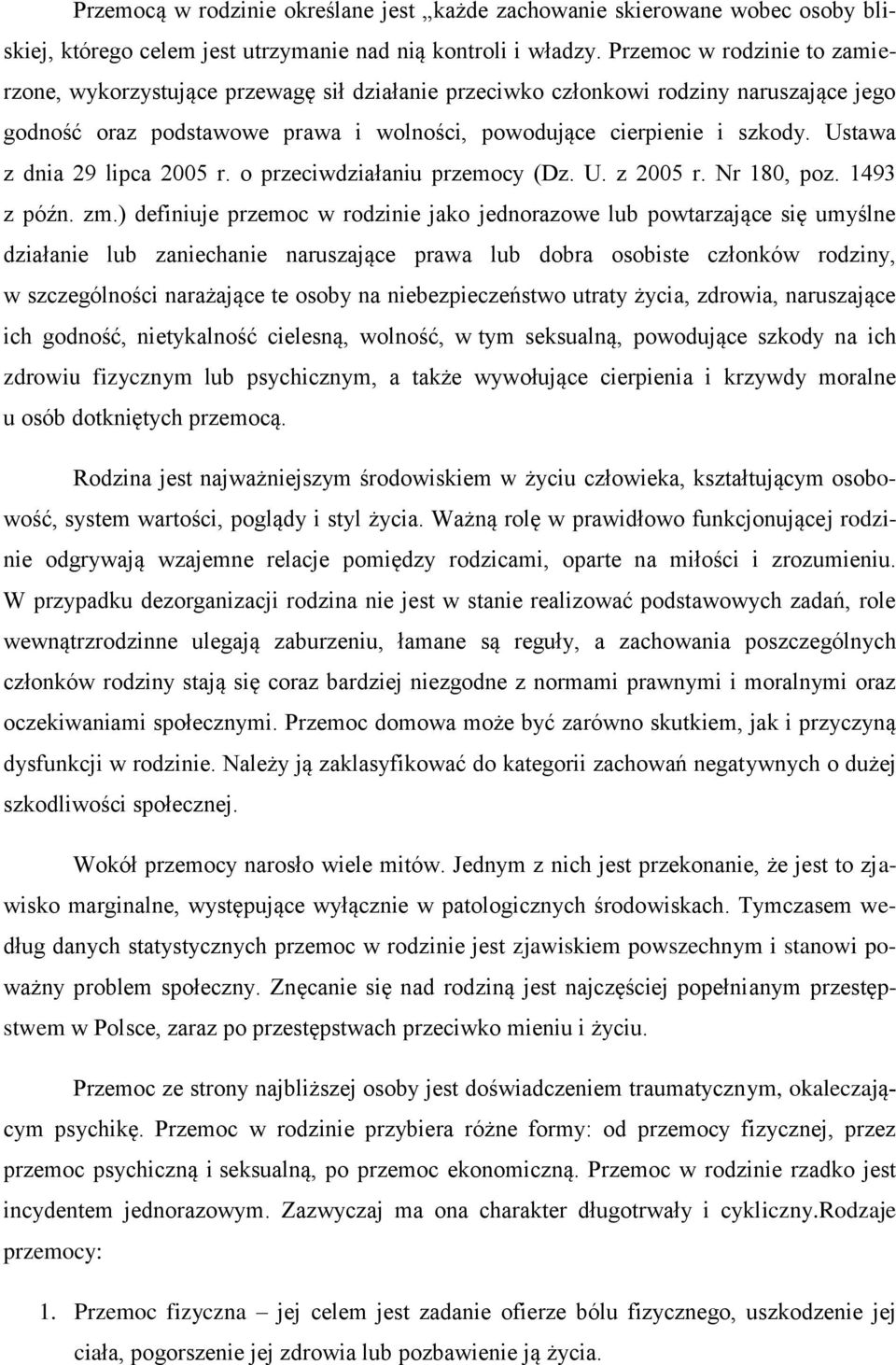 Ustawa z dnia 29 lipca 2005 r. o przeciwdziałaniu przemocy (Dz. U. z 2005 r. Nr 180, poz. 1493 z późn. zm.