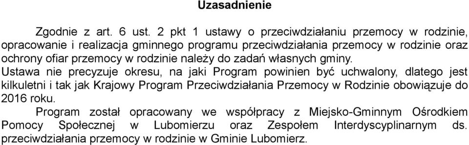 przemocy w rodzinie należy do zadań własnych gminy.