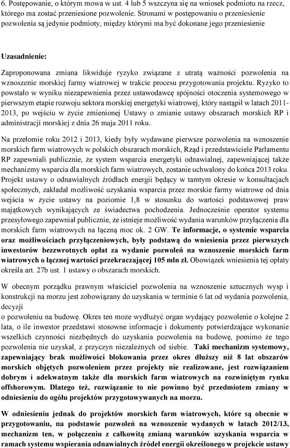 ważności pozwolenia na wznoszenie morskiej farmy wiatrowej w trakcie procesu przygotowania projektu.