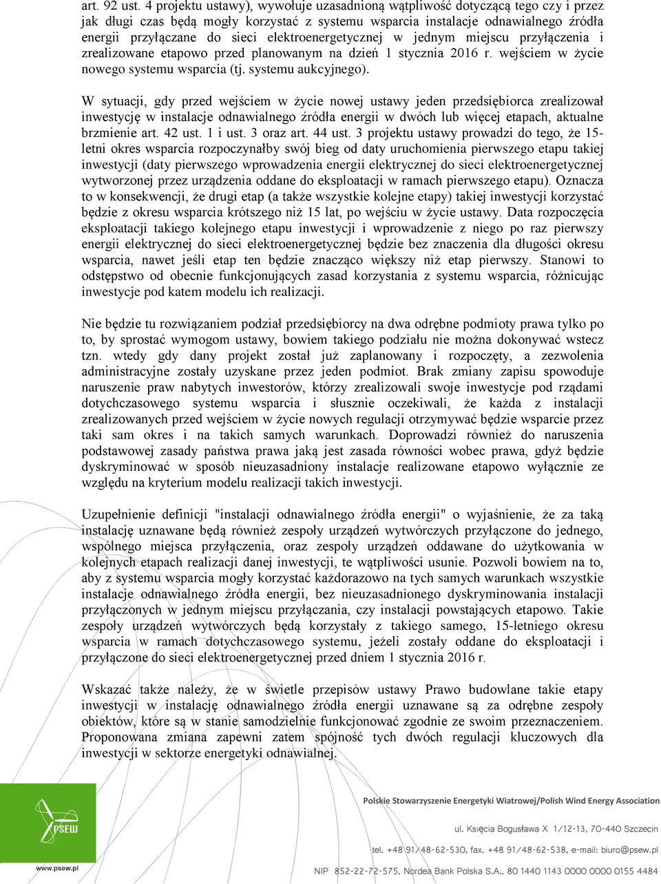 elektroenergetycznej w jednym miejscu przyłączenia i zrealizowane etapowo przed planowanym na dzień 1 stycznia 2016 r. wejściem w życie nowego systemu wsparcia (tj. systemu aukcyjnego).