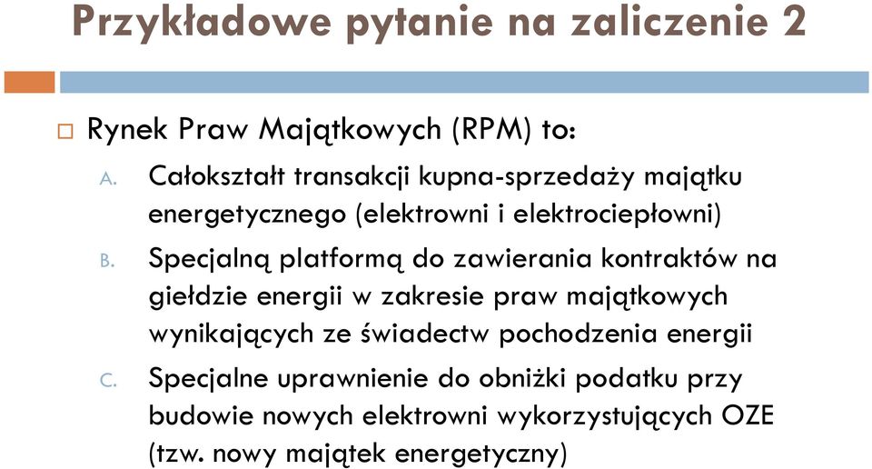 Specjalną platformą do zawierania kontraktów na giełdzie energii w zakresie praw majątkowych wynikających ze