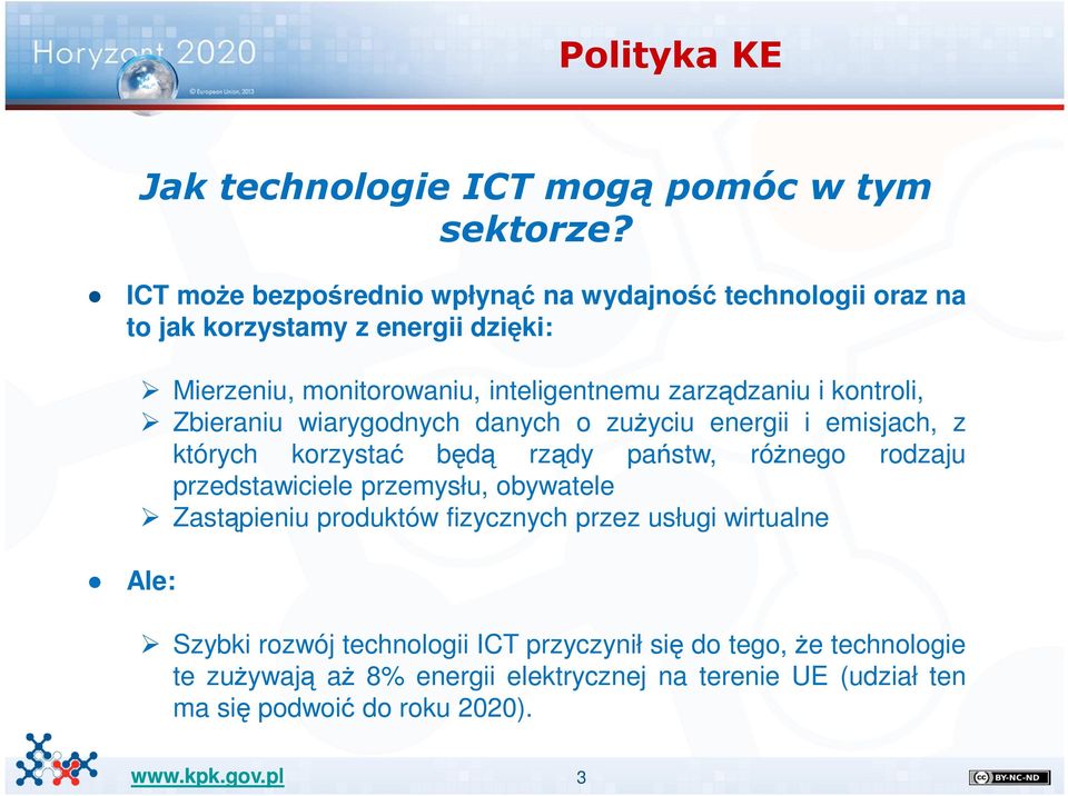 zarządzaniu i kontroli, Zbieraniu wiarygodnych danych o zużyciu energii i emisjach, z których korzystać będą rządy państw, różnego rodzaju