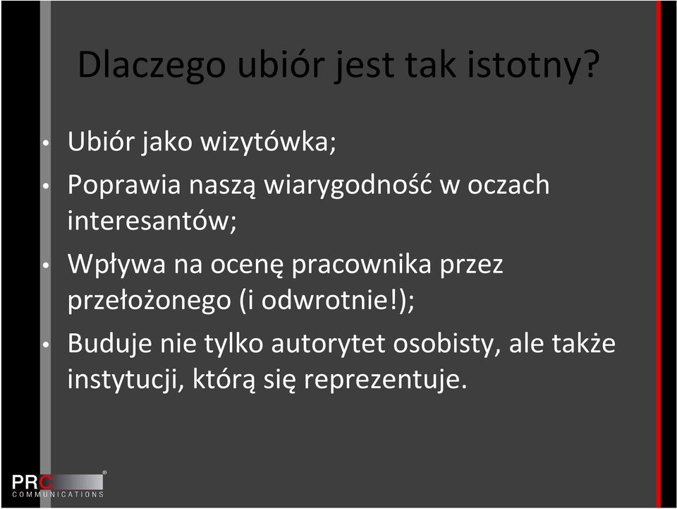 interesantów; Wpływa na ocenępracownika przez przełożonego (i