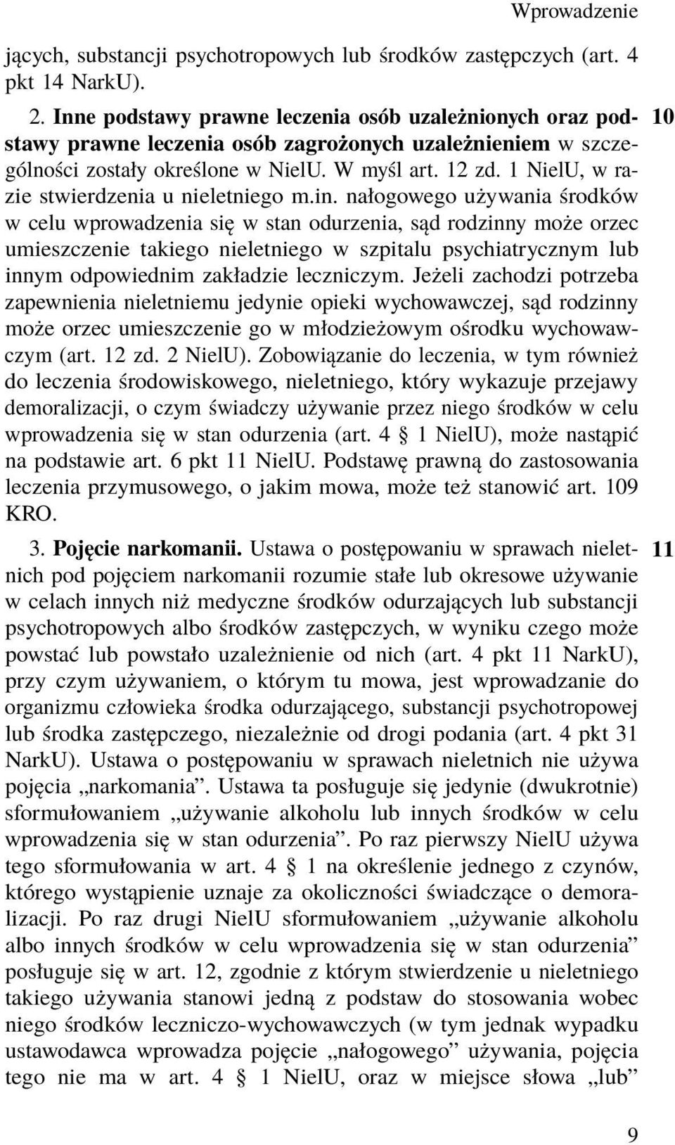 1 NielU, w razie stwierdzenia u nieletniego m.in.