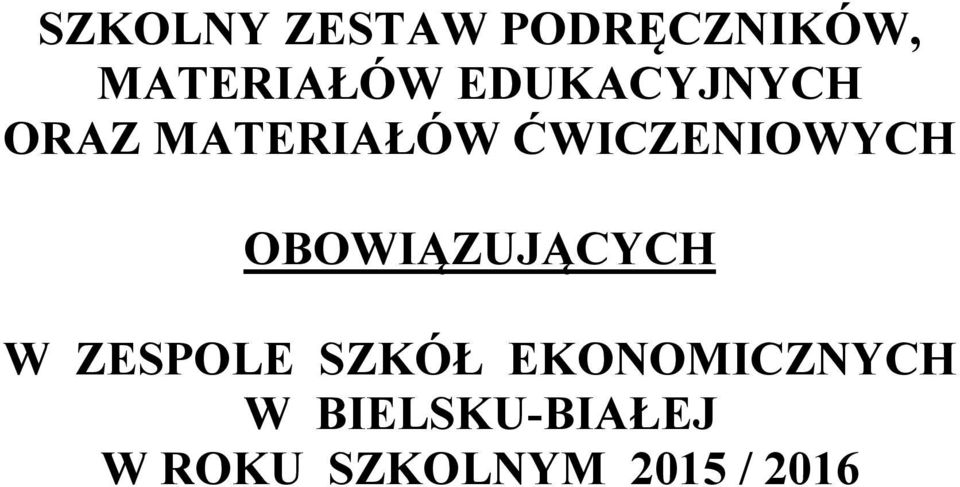 OBOWIĄZUJĄCYCH W ZESPOLE SZKÓŁ