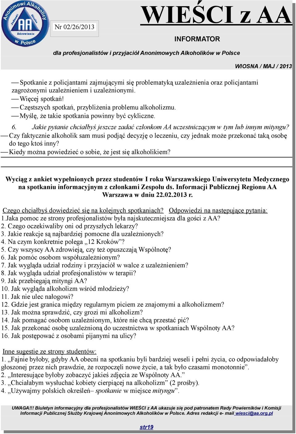 Czy faktycznie alkoholik sam musi podjąć decyzję o leczeniu, czy jednak może przekonać taką osobę do tego ktoś inny? Kiedy można powiedzieć o sobie, że jest się alkoholikiem?