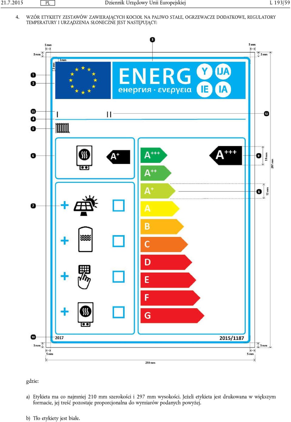 TEMPERATURY I URZĄDZENIA SŁONECZNE JEST NASTĘPUJĄCY: gdzie: a) Etykieta ma co najmniej 210 mm
