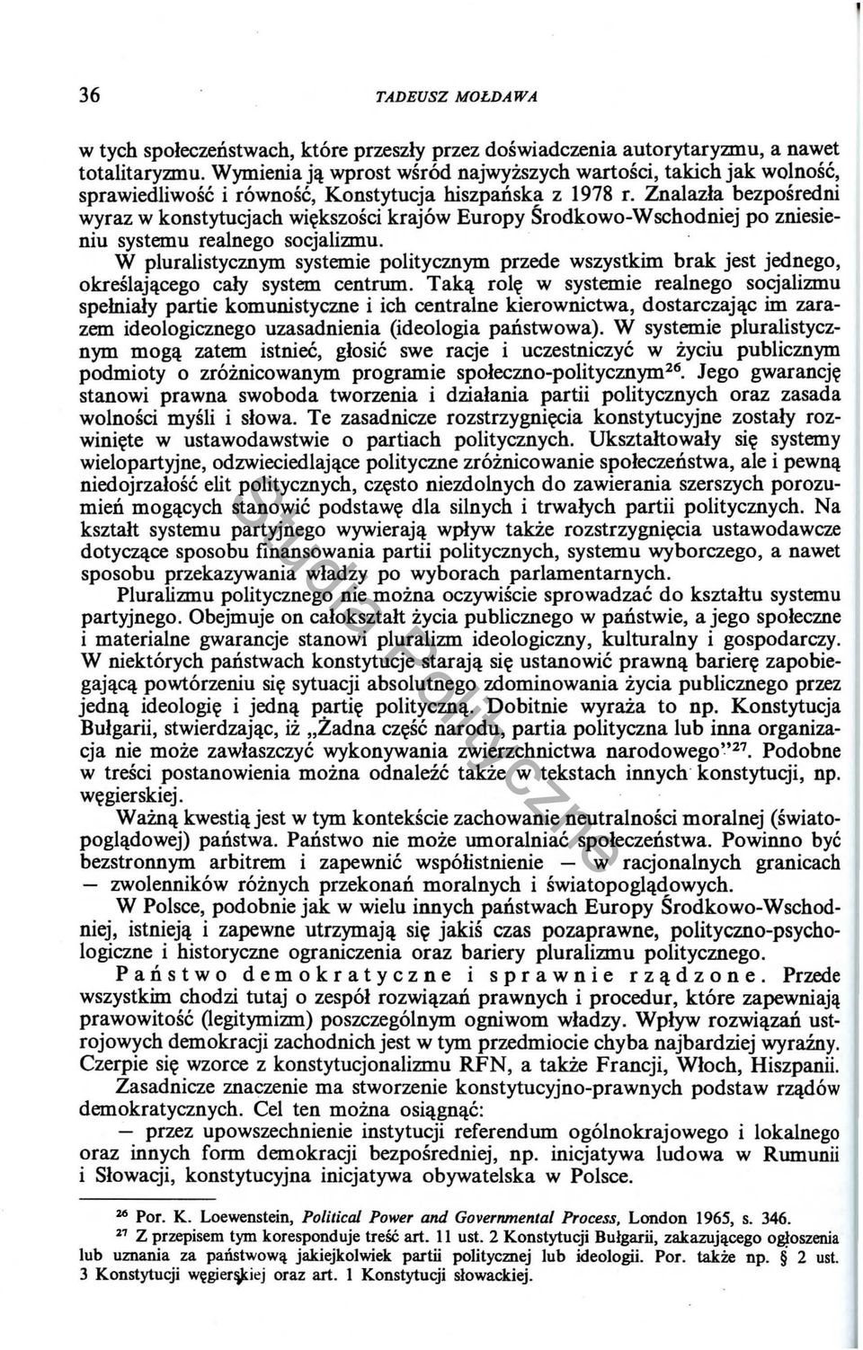 Znalazla bezposredni wyraz w konstytucjach wi~kszosci krajow Europy Srodkowo-Wschodniej po zniesieniu systemu realnego socjalizmu.