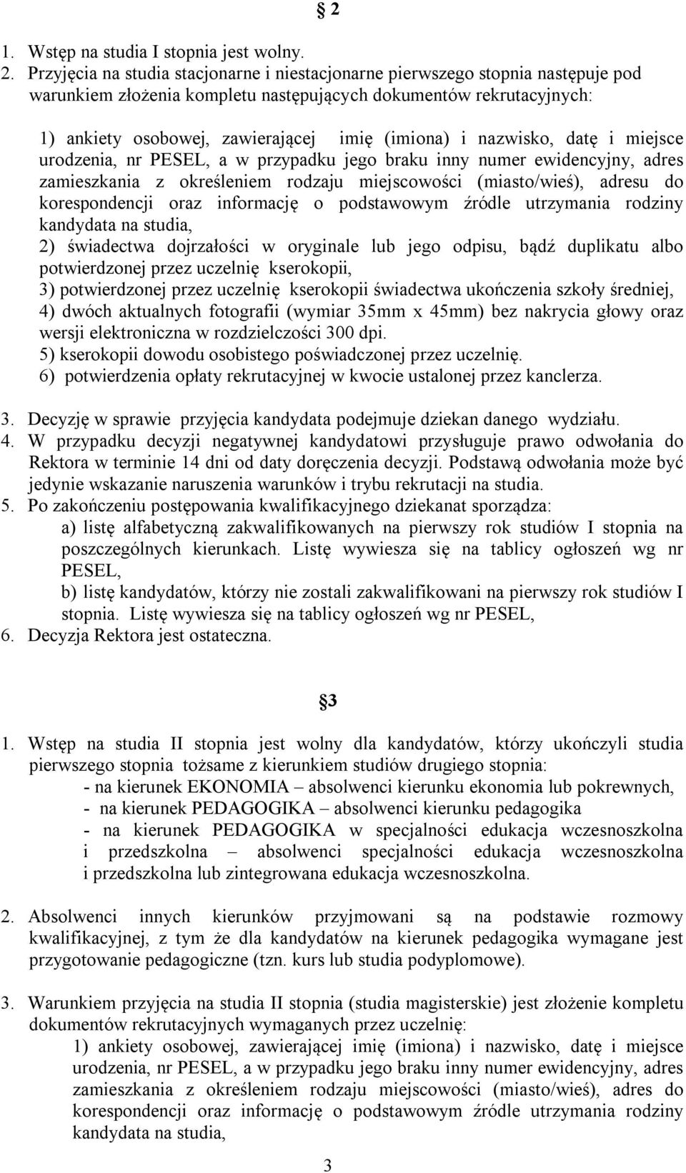 i nazwisko, datę i miejsce urodzenia, nr PESEL, a w przypadku jego braku inny numer ewidencyjny, adres zamieszkania z określeniem rodzaju miejscowości (miasto/wieś), adresu do korespondencji oraz