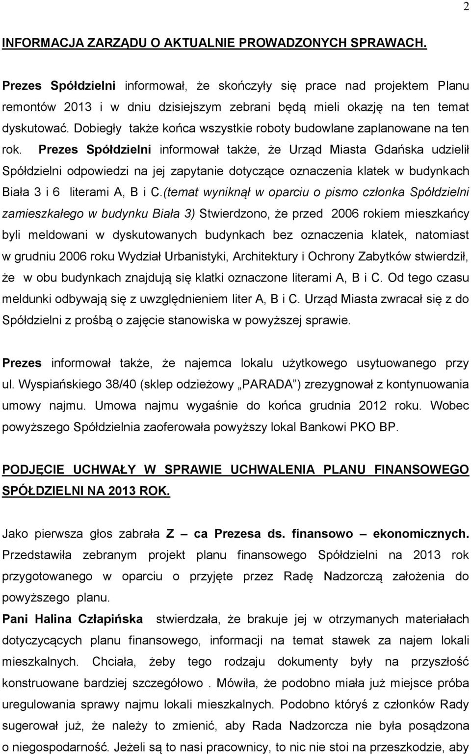 Dobiegły także końca wszystkie roboty budowlane zaplanowane na ten rok.