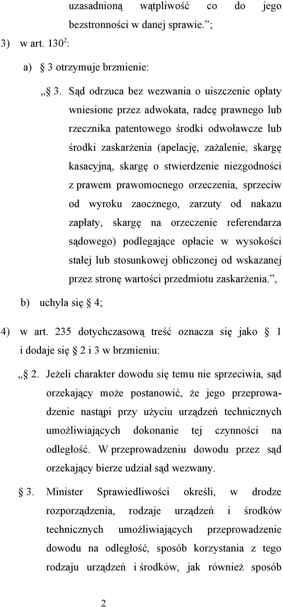 o stwierdzenie niezgodności z prawem prawomocnego orzeczenia, sprzeciw od wyroku zaocznego, zarzuty od nakazu zapłaty, skargę na orzeczenie referendarza sądowego) podlegające opłacie w wysokości