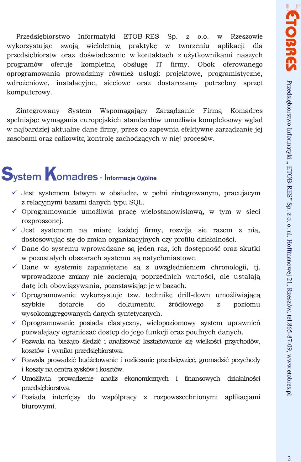 oferuje kompletną obsługę IT firmy.