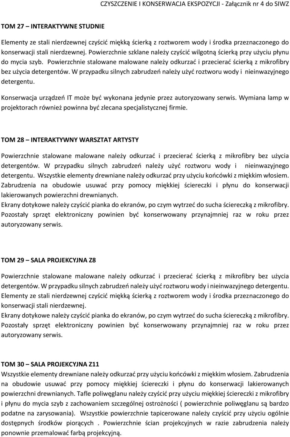 Wymiana lamp w projektorach również powinna być zlecana specjalistycznej firmie. TOM 28 INTERAKTYWNY WARSZTAT ARTYSTY detergentu.