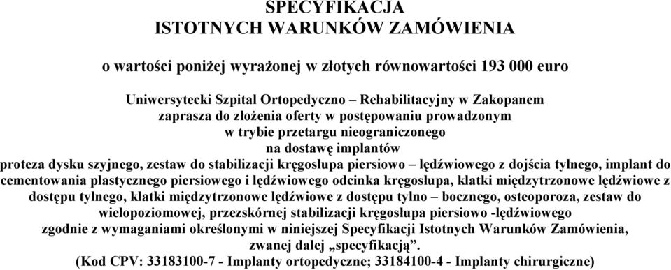 cementowania plastycznego piersiowego i lędźwiowego odcinka kręgosłupa, klatki międzytrzonowe lędźwiowe z dostępu tylnego, klatki międzytrzonowe lędźwiowe z dostępu tylno bocznego, osteoporoza,