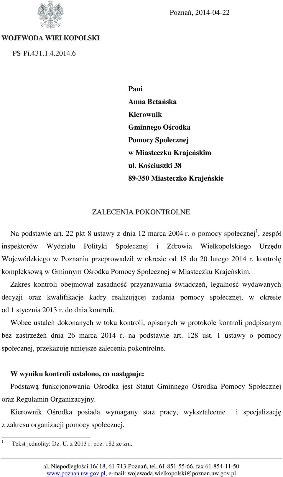 o pomocy społecznej 1, zespół inspektorów Wydziału Polityki Społecznej i Zdrowia Wielkopolskiego Urzędu Wojewódzkiego w Poznaniu przeprowadził w okresie od 18 do 20 lutego 2014 r.