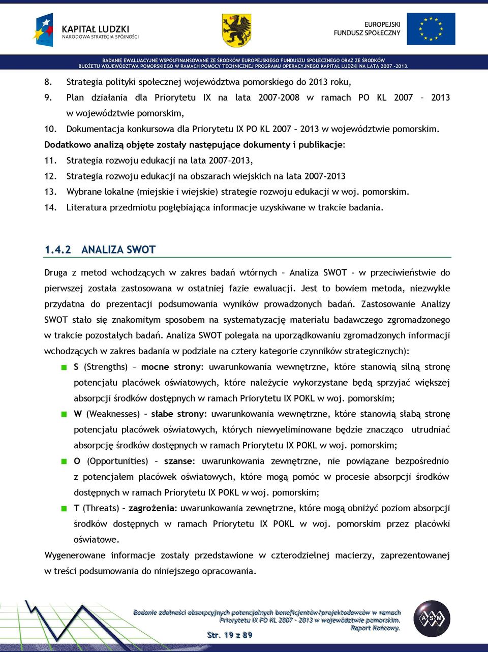 Strategia rozwoju edukacji na lata 2007-2013, 12. Strategia rozwoju edukacji na obszarach wiejskich na lata 2007-2013 13. Wybrane lokalne (miejskie i wiejskie) strategie rozwoju edukacji w woj.