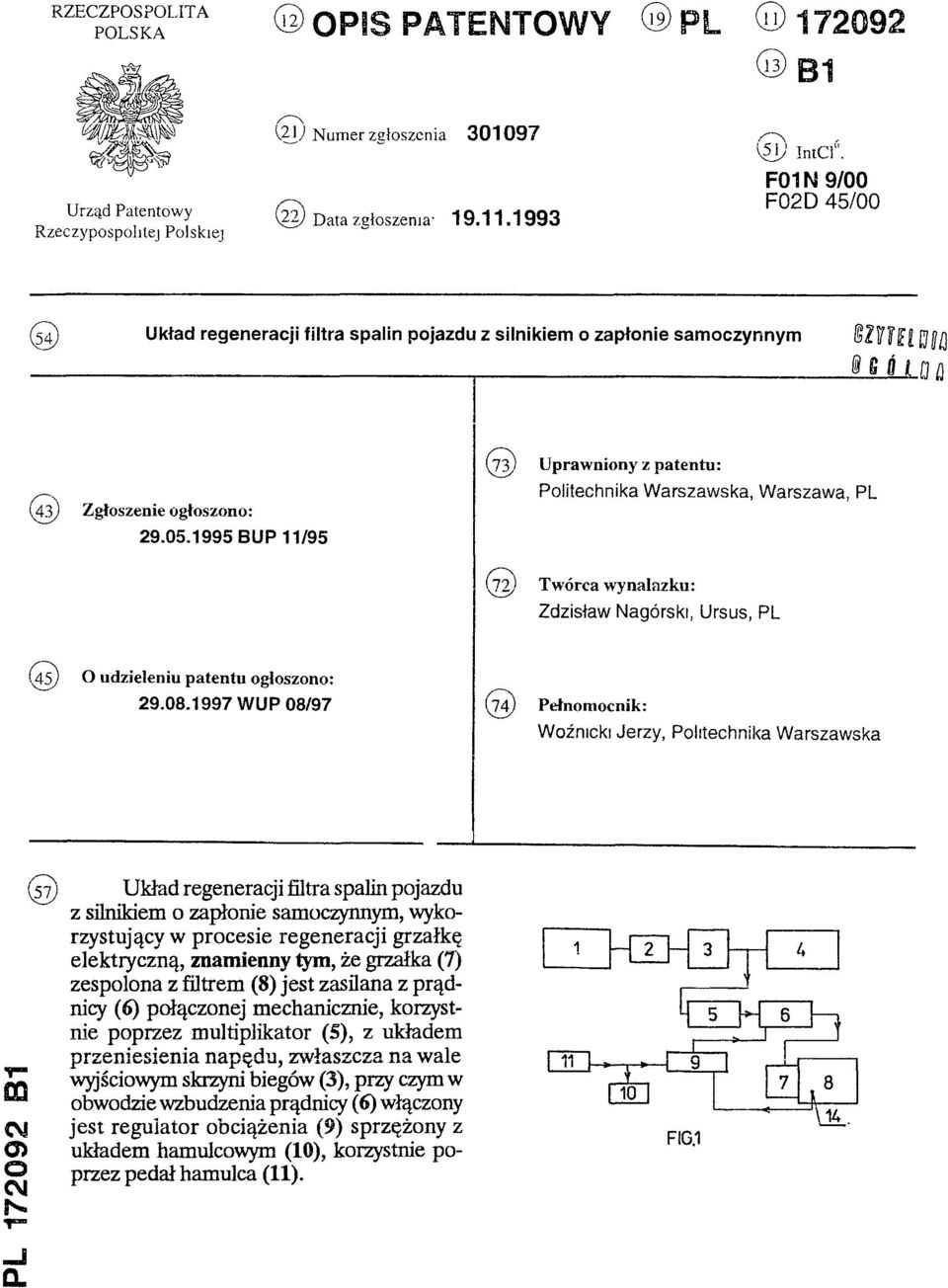 1995 BUP 11/95 (73) Uprawniony z patentu: Politechnika Warszawska, Warszawa, PL (72) Twórca wynalazku: Zdzisław Nagórski, Ursus, PL (45) O udzieleniu patentu ogłoszono: 29.08.