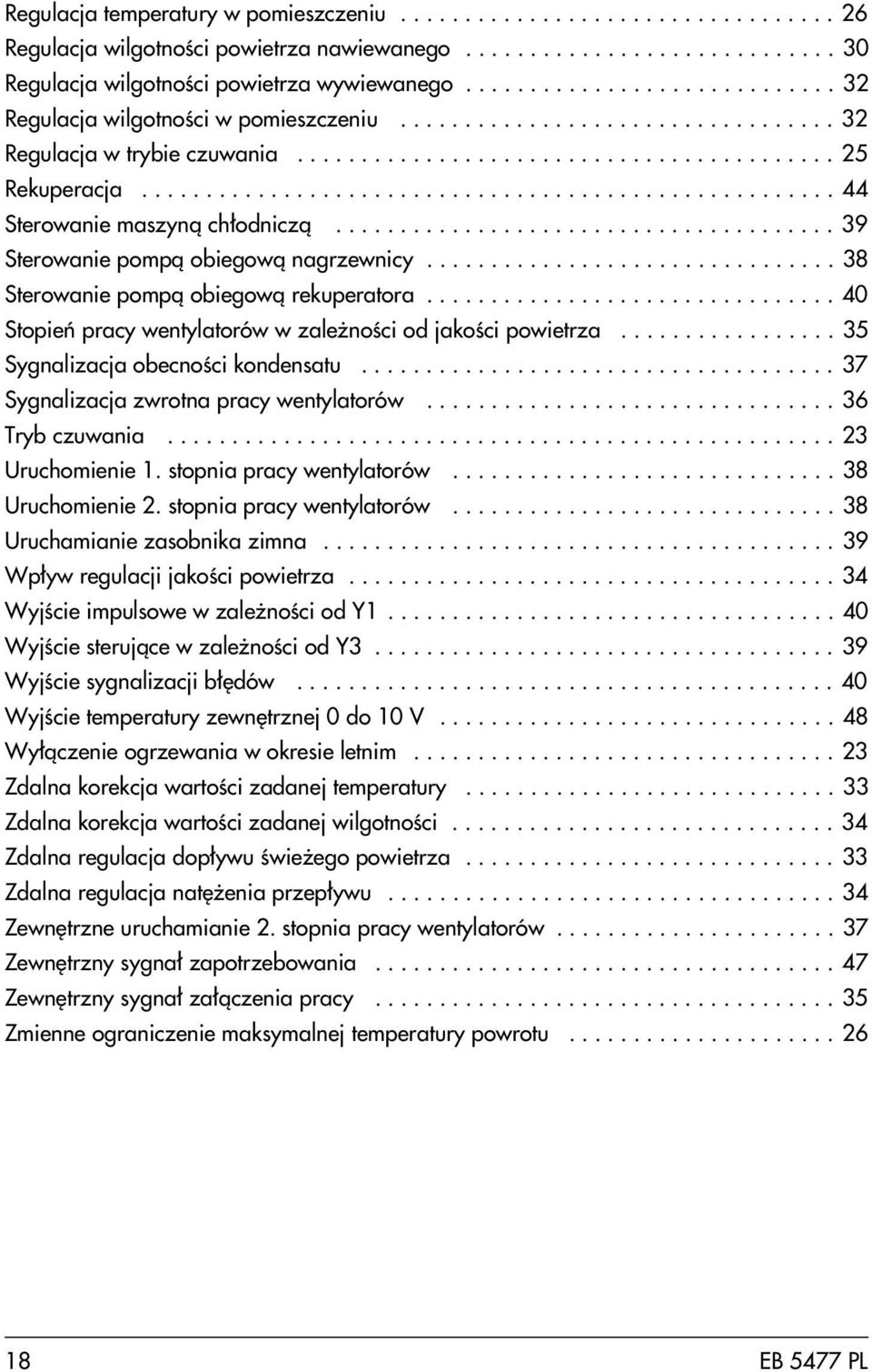 ..................................................... 44 Sterowanie maszyn¹ ch³odnicz¹....................................... 39 Sterowanie pomp¹ obiegow¹ nagrzewnicy.