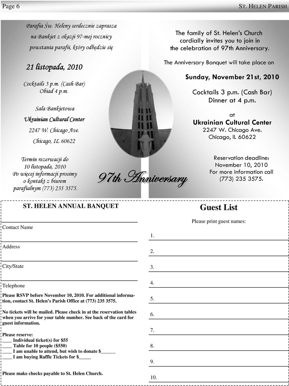 The Anniversary Banquet will take place on Sunday, November 21st, 2010 Cocktails 3 p.m. (Cash Bar) Dinner at 4 p.m. at Ukrainian Cultural Center 2247 W. Chicago Ave.