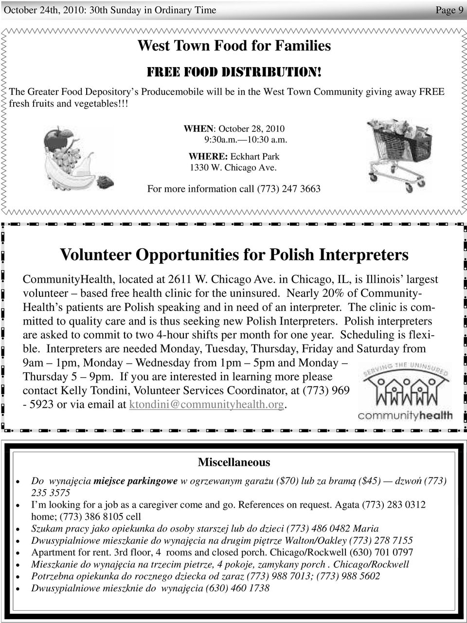 Chicago Ave. For more information call (773) 247 3663 Volunteer Opportunities for Polish Interpreters CommunityHealth, located at 2611 W. Chicago Ave.