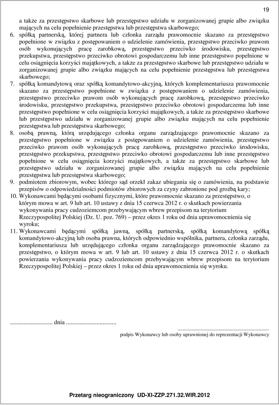 wykonujących pracę zarobkową, przestępstwo przeciwko środowisku, przestępstwo przekupstwa, przestępstwo przeciwko obrotowi gospodarczemu lub inne przestępstwo popełnione w celu osiągnięcia korzyści