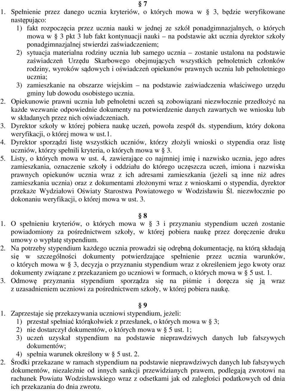 zawiadcze Urzdu Skarbowego obejmujcych wszystkich pełnoletnich członków rodziny, wyroków sdowych i owiadcze opiekunów prawnych ucznia lub pełnoletniego ucznia; 3) zamieszkanie na obszarze wiejskim na