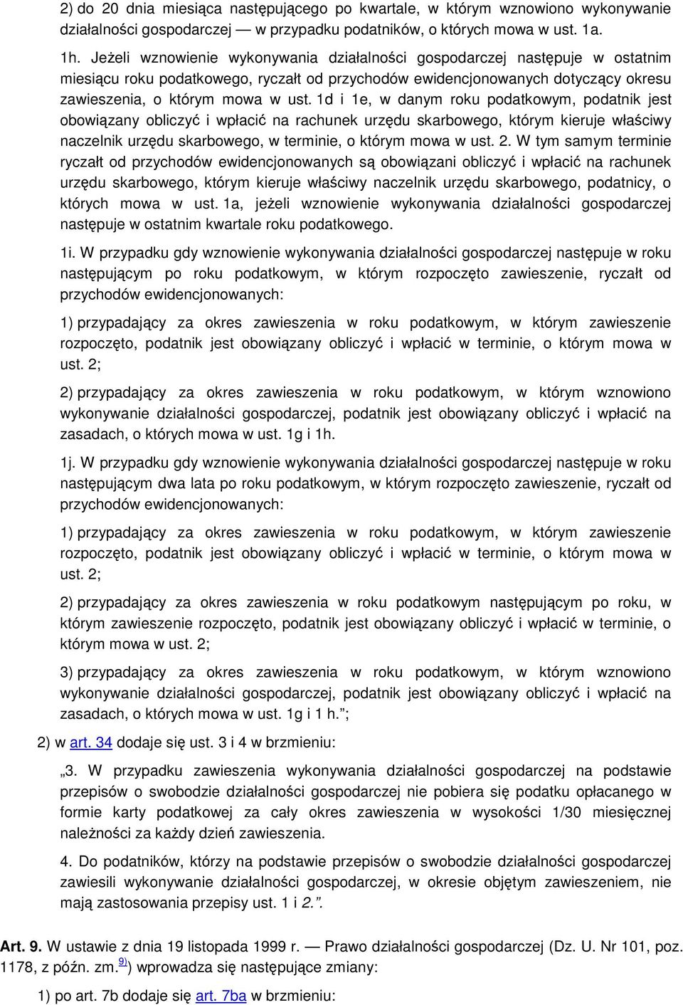 1d i 1e, w danym roku podatkowym, podatnik jest obowizany obliczy i wpłaci na rachunek urzdu skarbowego, którym kieruje właciwy naczelnik urzdu skarbowego, w terminie, o którym mowa w ust. 2.