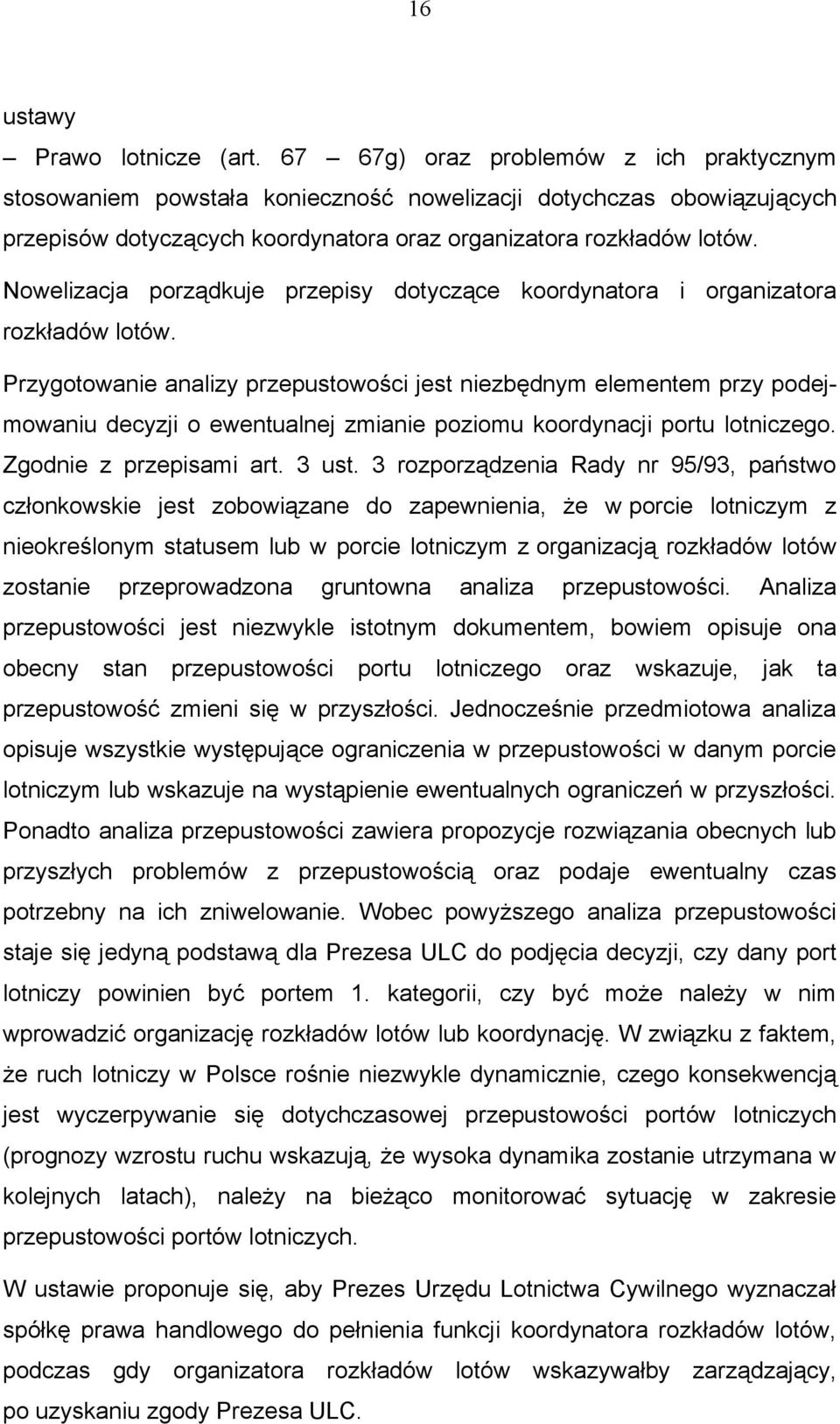 Nowelizacja porządkuje przepisy dotyczące koordynatora i organizatora rozkładów lotów.