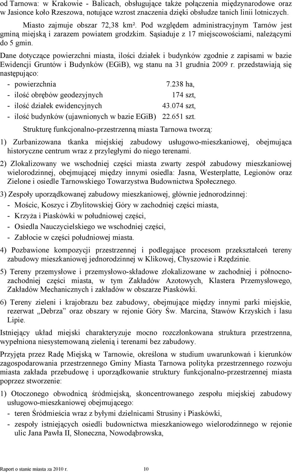 Dane dotyczące powierzchni miasta, ilości działek i budynków zgodnie z zapisami w bazie Ewidencji Gruntów i Budynków (EGiB), wg stanu na 31 grudnia 2009 r.